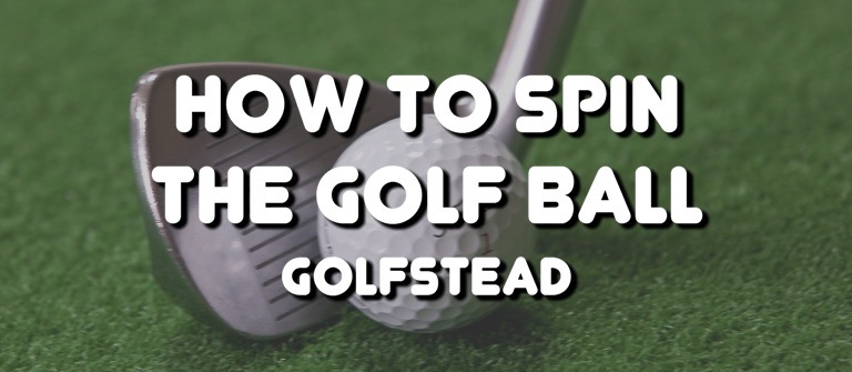 How To Spin The Golf Ball - Banner